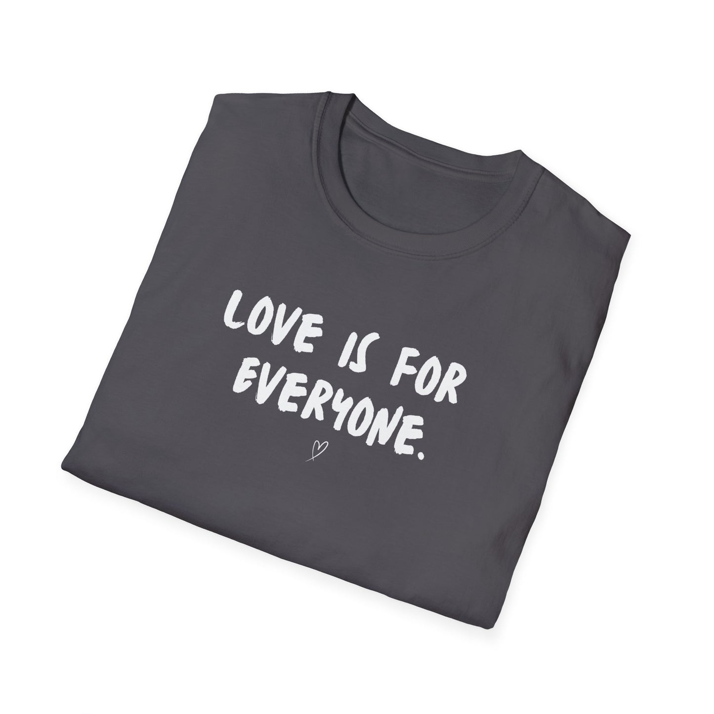Unisex T-Shirt Love Is For Everyone