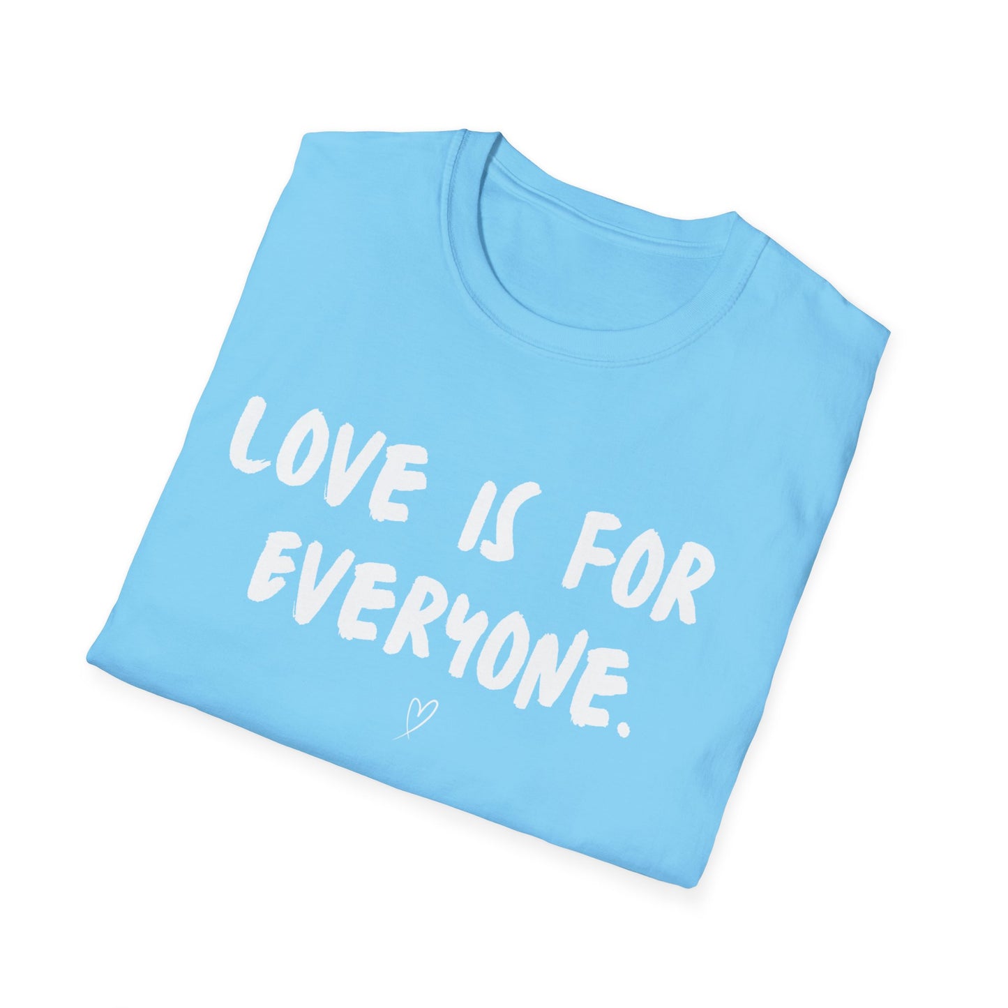 Unisex T-Shirt Love Is For Everyone