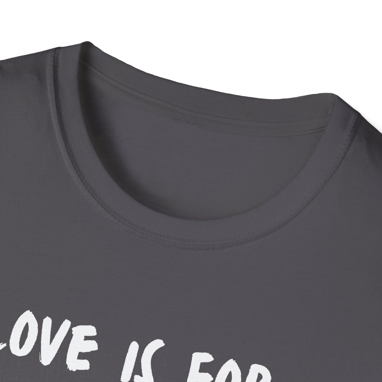 Unisex T-Shirt Love Is For Everyone