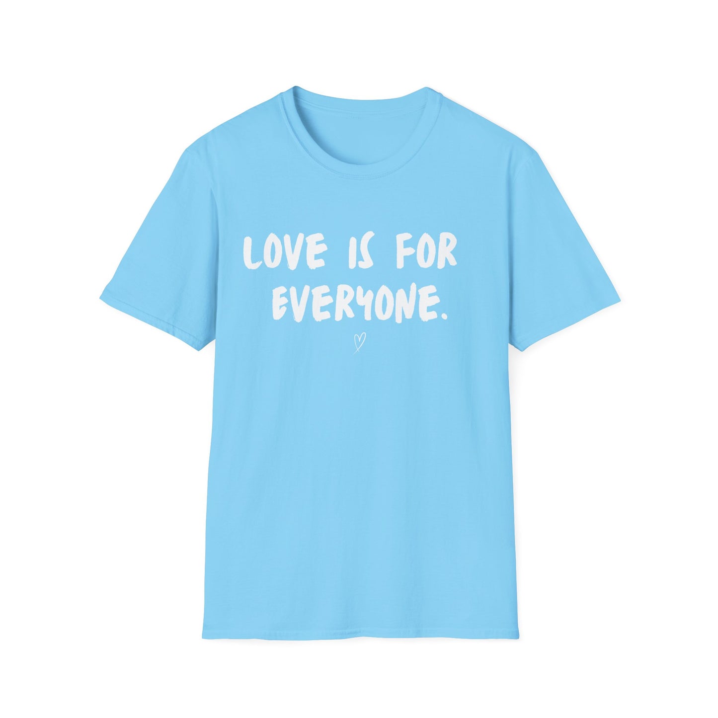 Unisex T-Shirt Love Is For Everyone