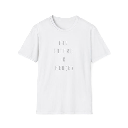 Unisex Softstyle T-Shirt - The Future Is Her(e)